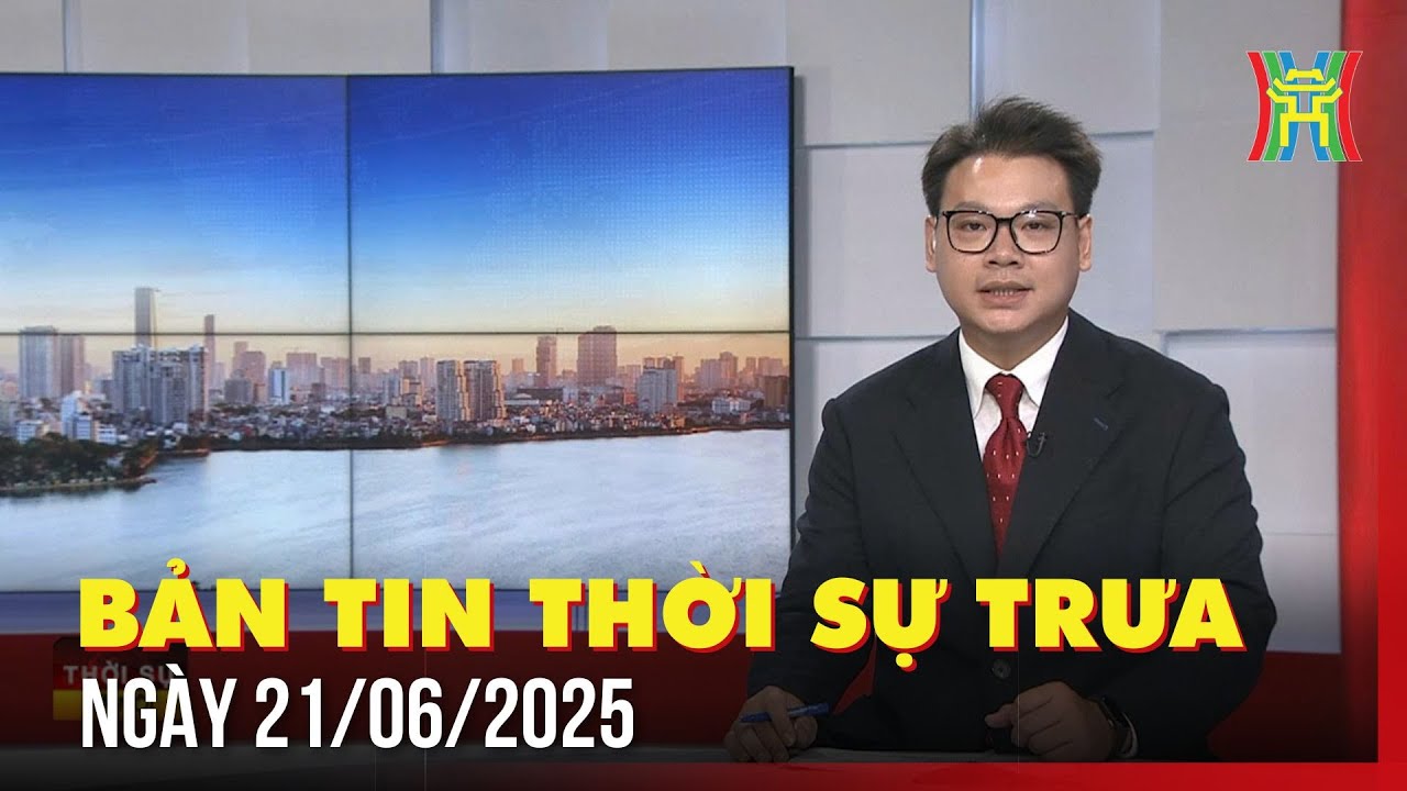 Thời sự Hà Nội trưa 21/06/25: Bộ trưởng Bộ GD&ĐT Nguyễn Kim Sơn tiếp tục đối thoại về BLHĐ