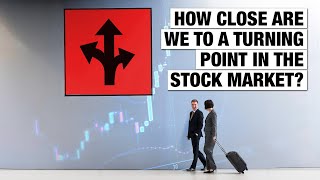 How Close Are We to a Turning Point in the Stock Market? - Greg Canavan &amp; Murray Dawes