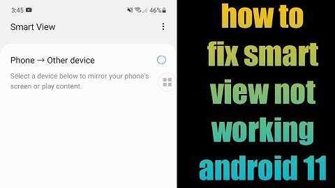 how to fix smart view not working android 11 | smart view samsung not working | keeps disconnecting