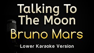 Talking To The Moon - Bruno Mars (Karaoke Songs With Lyrics - Lower Key)