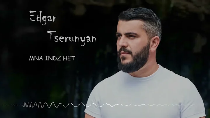 Edgar Tserunyan -  Mna Indz het  ( Cover Version )...