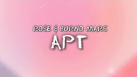 Rosé & Bruno mars - Apt | Lyrics video|