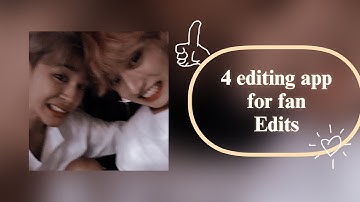 4 editing app for fan edits