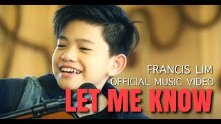 Video thumbnail of "Francis Lim - Let Me Know (Official Music Video)"