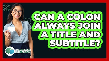 Can A Colon Always Join A Title And Subtitle?