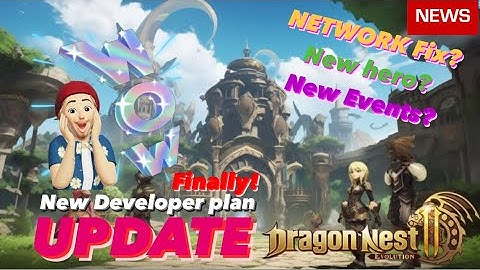 DRAGON NEST 2 EVOLUTION || New Developer? Bankrupt? Is this official?