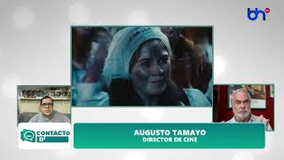 CONTACTO DIRECTO: ENTREVISTA AL DIRECTOR DE CINE AUGUSTO TAMAYO