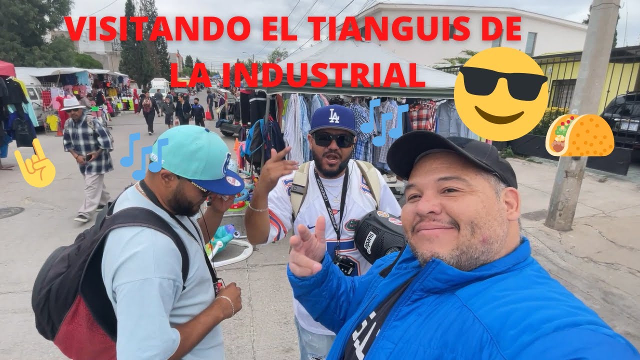 VISITANDO EL TIANGUIS DE LA INDUSTRIAL EN CHIHUAHUA