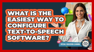What Is The Easiest Way To Configure Text-to-speech Software? - Special Education Learning