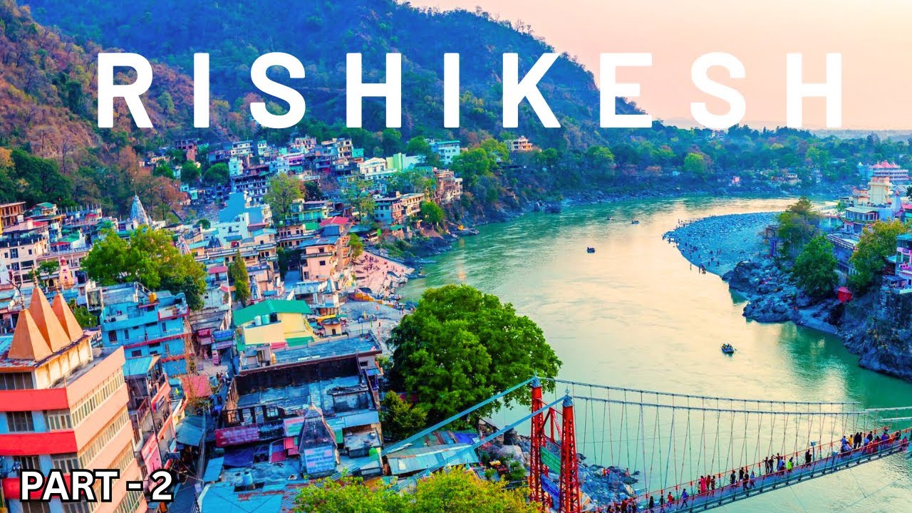 Rishikesh Travel Guide 2026 | Rishikesh Budget Travel | Best Places to visit in Rishikesh | Part -2