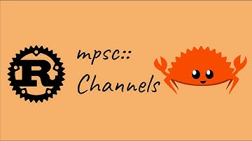 Channels in Rust