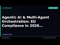 AI agents 2026: Agentic AI &amp; Multi-Agent Orchestration: EU Compliance in 2026 | AetherLink