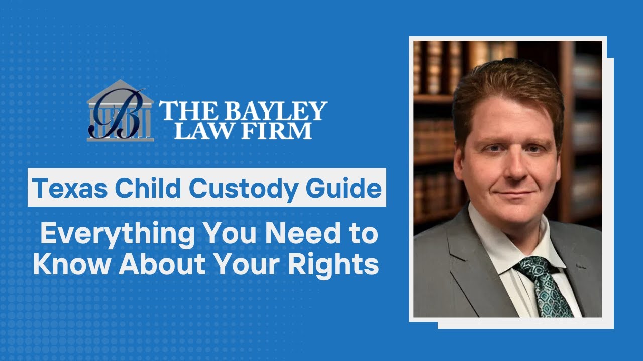 Texas Child Custody Guide – Everything You Need to Know About Your ...