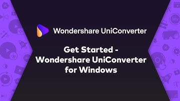 Get Started - Wondershare UniConverter (Win) User Guide