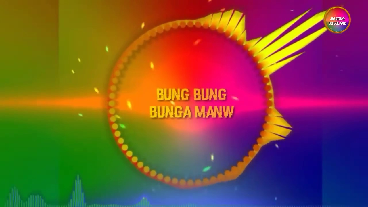 Bung Bunga Manw   Bodo Song  Fungja ft Bhanu  Sandw Baodia Theatre