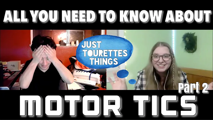 All You Need To Know About Motor Tics (PART 2) | Just Tourette's Things