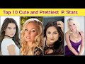 Top 10 Cute and Prettiest Actresses in the Industry