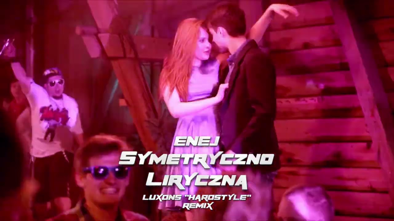Enej - Symetryczno Liryczna (Luxons ''Hardstyle" Remix) 2023