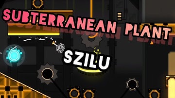 "Subterranean plant" 100% , by Szilu (Harder)|Geometry Dash