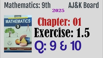 Exercise 1.5 Question 9 & 10 | Maths class 9th AJK board new syllabus 2025 | Solve It With Shoaib