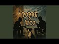 POBRE O RICO