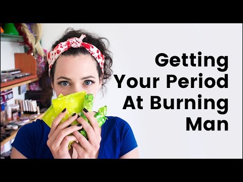Getting your Period at Burning Man