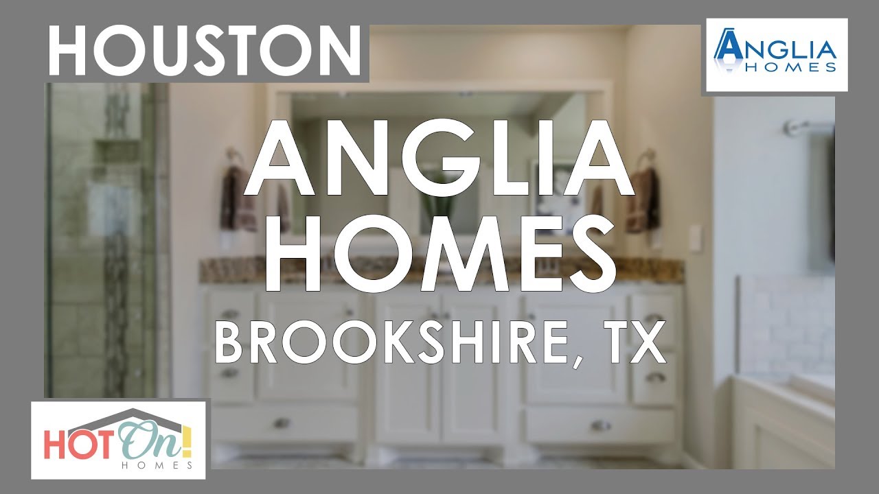Anglia Homes at Willow Creek Farms in Brookshire, TX YouTube