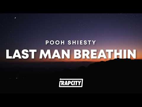 Pooh Shiesty - Last Man Breathin (Lyrics)