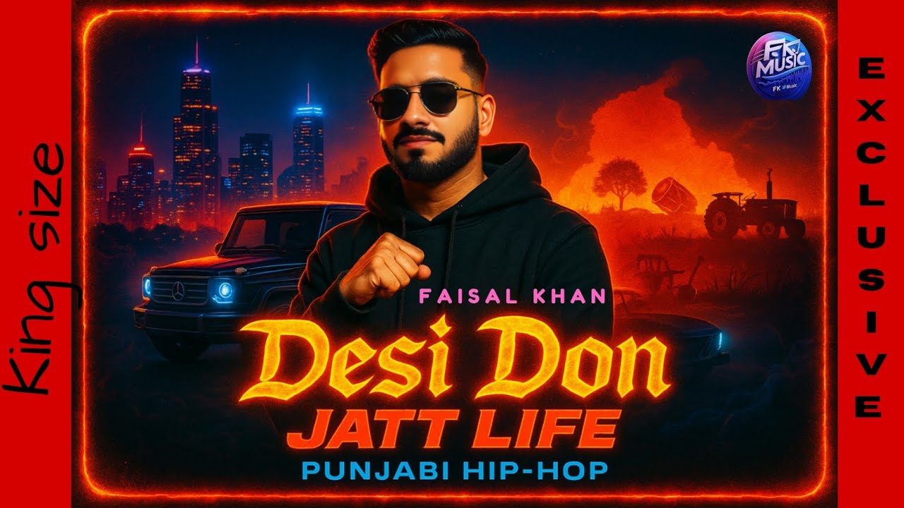 Desi Don - Jatt Life | Faisal Khan | Punjabi Hip-Hop 2025 | FK MUSIC Entertainment