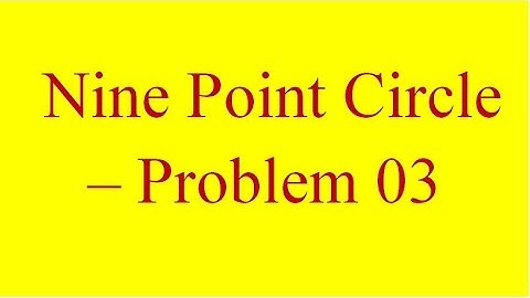 Nine Point Circle - Problem 03