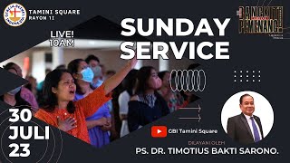 Ibadah Raya Live Streaming Minggu, 30 Juli 2023 | | Ps. Dr. Timotius Bakti Sarono.