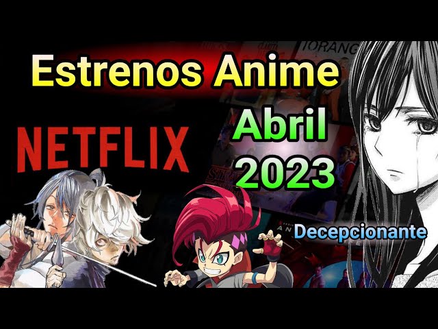 Todos los estrenos de anime que llegan en abril 2023 (Netflix