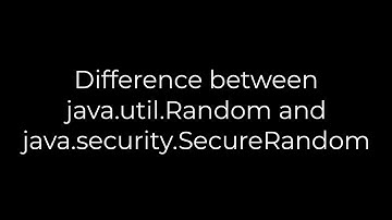 Java :Difference between java.util.Random and java.security.SecureRandom(5solution)