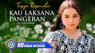 Tasya Rosmala - KAU LAKSANA PANGERAN