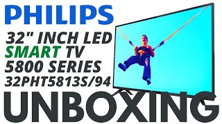 Philips 80 Cm 32 Inches 5800 Series Hd Ready Led Smart Tv 32Pht5813S94 Unboxing And Testing