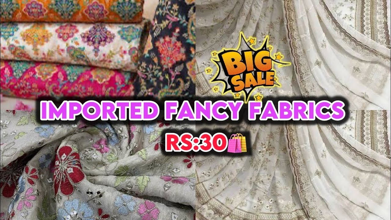 IMPORTED FANCY FABRICS || Rs:30🛍️” Net Fabrics,Daibble Fabrics,Designer Work Fabrics” Offer Start 