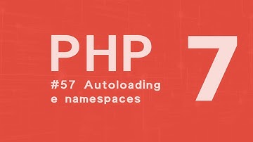 PHP 7 Tutorial  ITA: Autoloading e namespace #57