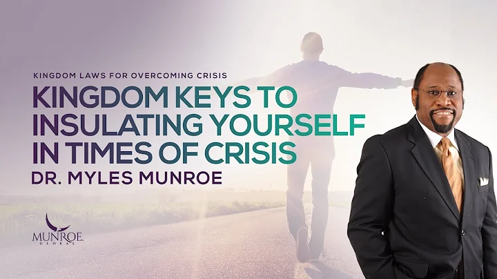 Kingdom Keys To Insulating Yourself In Times of Cr...