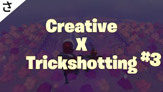 Creative X Trickshotting #3