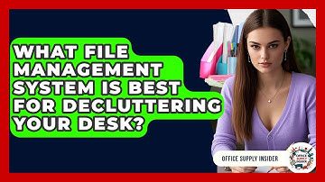 What File Management System Is Best For Decluttering Your Desk? - Office Supply Insider
