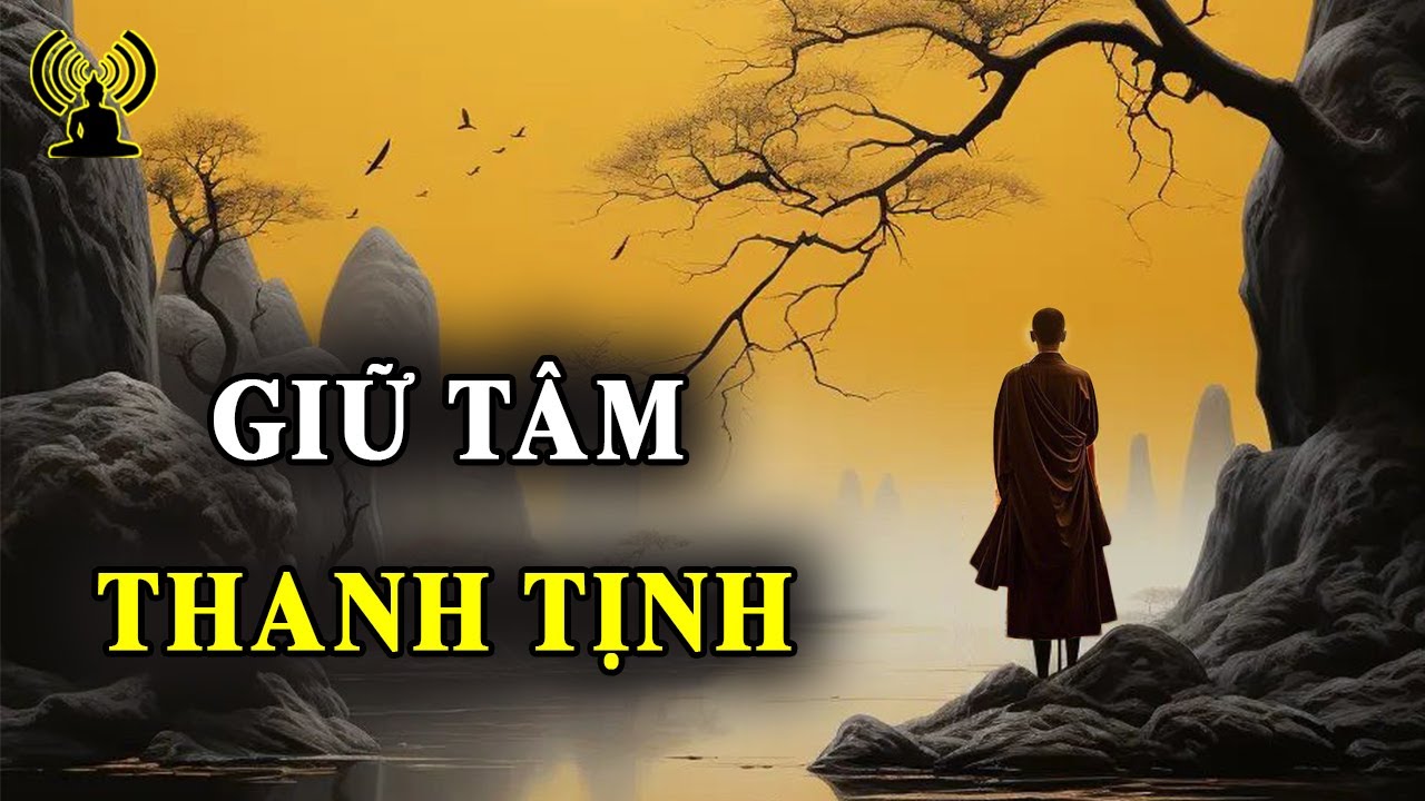 Giữ tâm thanh tịnh cho lòng bình an | Lời Phật dạy