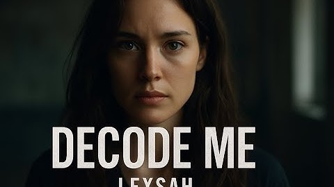 LEXSAH – Decode Me (Official Music Video) | Fractured Signal