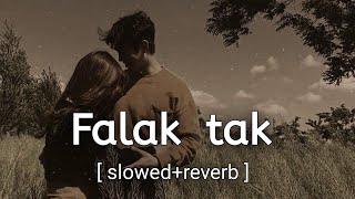 Falak tak chal Sath mere | slowed and reverb | lofi song 