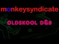 Monkeysyndicate - Oldskool D&amp;B