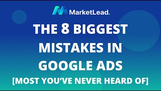 🛑 The 8 Biggest Mistakes In Google Ads [Most You've Never Heard Of]