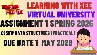 CS301P Data Structures (Practical) Assignment 1 Spring 2026 Virtual University of Pakistan