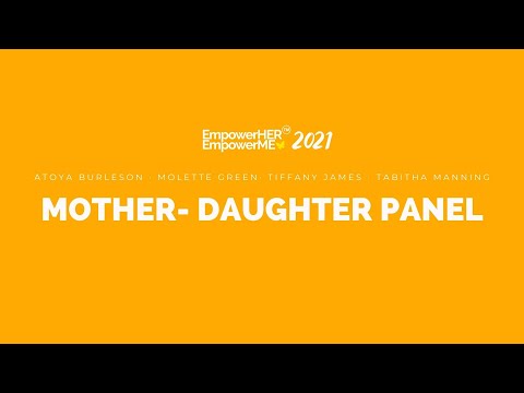 EmpowerHER EmpowerME Virtual Summit 2021 | Mother-Daughter Panel