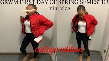 GRWM: FIRST DAY OF SPRING SEMESTER + mini vlog | COLLEGE EDITION