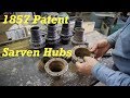 1857 Patent Sarven Hubs | Wood Turning | Engels Coach Shop