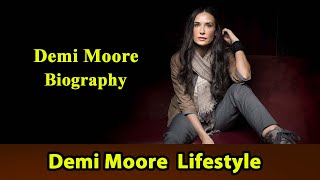 Demi Moore Biography|Life story|Lifestyle|Husband|Family|House|Age|Net Worth|Upcoming Movies|Movies,